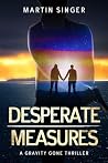 Desperate Measures by Martin  Singer