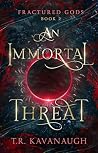 An Immortal Threat (Fractured Gods #2) Book cover for An Immortal Threat (Fractured Gods #2)