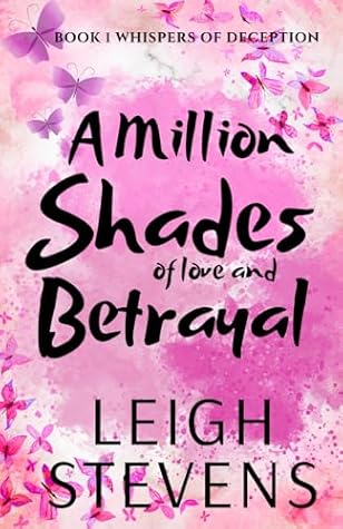 A Million Shades Of Love And Betrayal (Whispers of Deception)