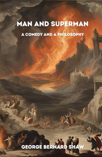 Man and Superman: A Comedy and a Philosophy
