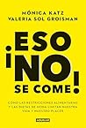 ¡Eso no se come!:...