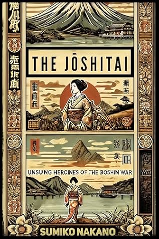 The Jōshitai: Unsung Heroines of the Boshin War (Expanded Edition)