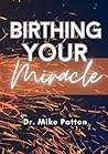 Birthing Your Miracle