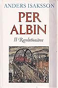 Per Albin 2 : Revolutionären