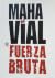 Fuerza bruta by Maha Vial