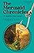 The Mermaid Chronicles by Megan  Dunn
