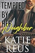 Tempted by Her Neighbor