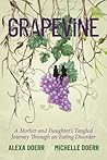 Grapevine: A Mother and Daughter's Tangled Journey Through an Eating Disorder