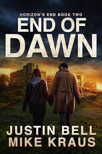 End of Dawn: Horizon's End Book 2: (A Post-Apocalyptic Survival Thriller)