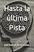 Hasta la última pista (Spanish Edition)