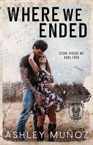 Where We Ended (Stone Riders MC, #4)