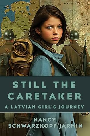 Still the Caretaker: A Latvian Girl's Journey