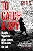 To Catch a Spy: How the Spycatcher Affair Brought MI5 in from the Cold