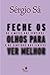 Feche os olhos para ver mel...