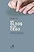 Aos olhos de um cego by Sérgio Sá