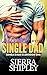 Loved By The Single Dad: A Single Dads Club Book (The Single Dads Club 1)