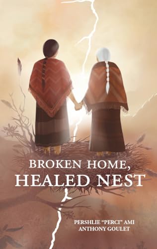 Broken Home, Healed Nest (Paperback)