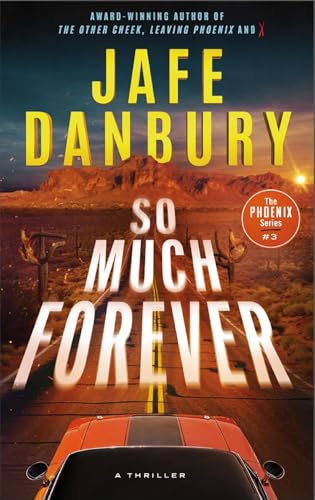 SO MUCH FOREVER (The PHOENIX Series Book 3)