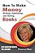 How to Make Money; Writing,...