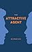 The Attractive Agent
