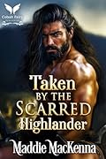 Taken by the Scarred Highlander