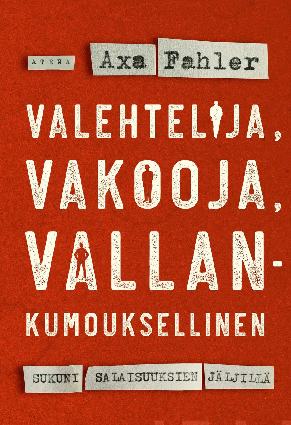Valehtelija, vakooja, vallankumouksellinen - Sukuni salaisuuksien jäljillä
