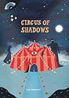 Circus of Shadows by Lidia Brankovic