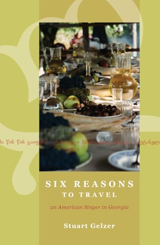 Six Reasons to Travel:  an American singer in Georgia (Paperback)