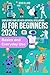 AI FOR BEGINNERS 2024: Basi...