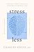 Stress Less: 9 Habits from ...