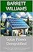 Solar Power Demystified: A Step-by-Step Guide to Choosing and Installing Solar Equipment (Solar Power Simplified: A Beginner's Guide to Harnessing the Sun Book 4)
