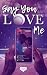 Say You Love Me by Tanon Say You Love Me by Tanon