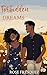 Forbidden Dreams by Rose Fresquez Forbidden Dreams by Rose Fresquez