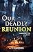 Our Deadly Reunion (Unbreak...