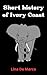 Short history of Ivory Coast