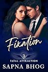Fixation (Fatal Attraction #3)