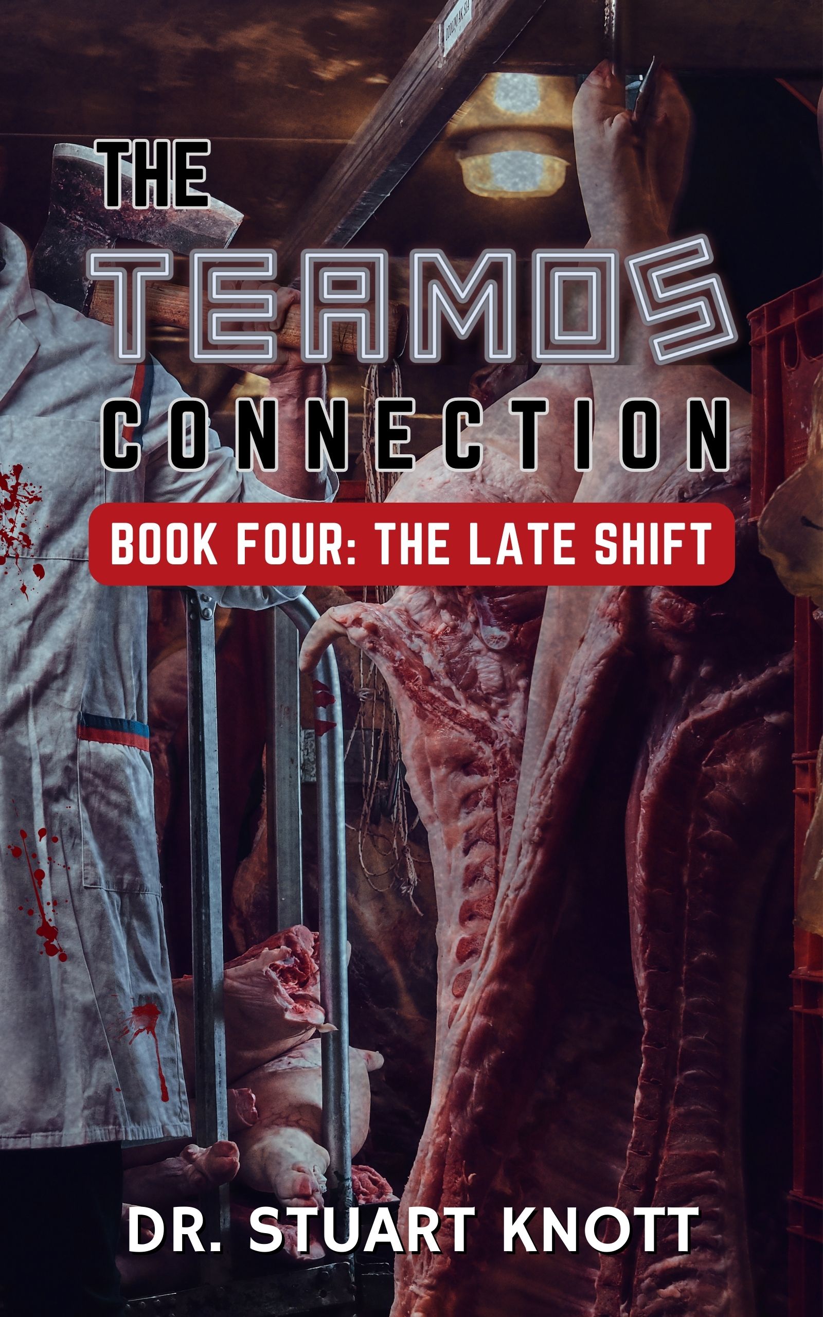 The Teamos Connection: Book Four: The Late Shift