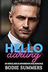 Hello Darling: An office, her ex-boyfriend's dad, romance (The 'Hello' series) Hello Darling: An office, her ex-boyfriend's dad, romance (The 'Hello' series)