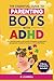 The Essential Guide To Parenting Boys With ADHD by R J Carroll
