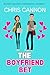 The Boyfriend Bet by Chris  Cannon