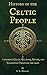 History of the Celtic Peopl...