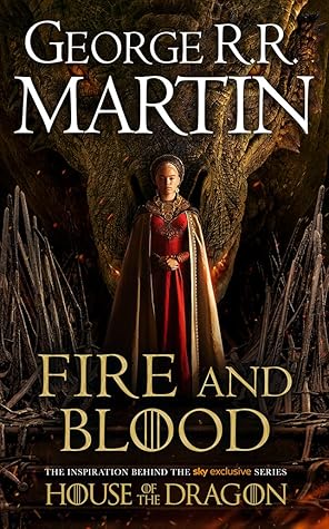 Fire & Blood (A Targaryen History, #1)