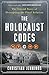 The Holocaust Codes: The Un...