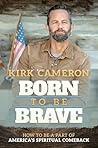 Book cover for Born to Be Brave: How to Be a Part of America's Spiritual Comeback