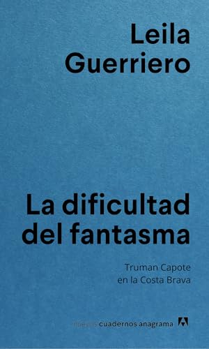 La dificultad del fantasma: Truman Capote en la Costa Brava (Paperback)