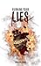 Burning Your Lies by Samirah Zaman