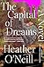 The Capital of Dreams: A Breathtaking Dark Fairytale of War and Betrayal, Torn Between Loyalty and Kindness