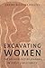 Excavating Women: The Archa...