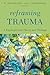 Reframing Trauma: A Psychos...