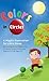 Colors in Circles - A Playful Exploration for Little Minds: Discovering Round Shapes with 10 Vibrant Colors in Everyday Objects for Kids Ages 1-5 (Colors in Shapes)